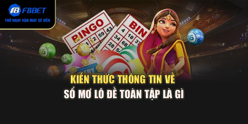 Kiến thức thông tin về sổ mơ lô đề toàn tập là gì