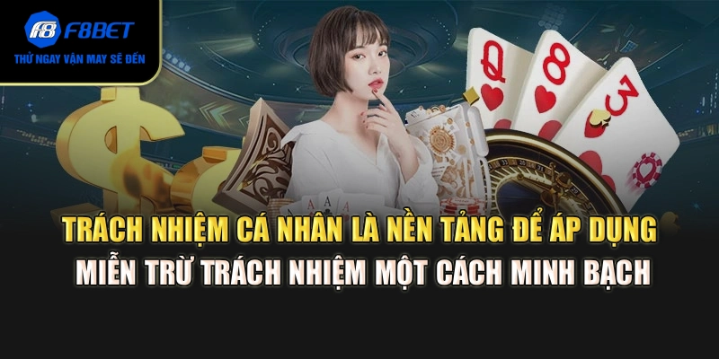 Trách nhiệm cá nhân là nền tảng để áp dụng miễn trừ trách nhiệm một cách minh bạch